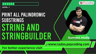 Print all Palindromic Substrings | Strings and StringBuilders in JAVA