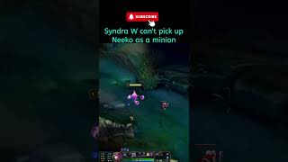 League of legends Syndra W Can't pick up Neeko as a minion #leagueoflegendstips #neeko #syndra