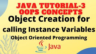 Object Creation for Accessing Instance Variables || Java OOPS Concepts -3|| Instance Variables JAVA