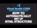 How To Automatically Set Up An HTML Structure Using VS Code