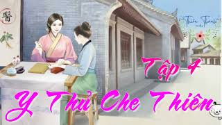 [Tập 4] Y Thủ Che Thiên - Ngôn Tình, Dị Giới, Trọng Sinh, Nữ Cường