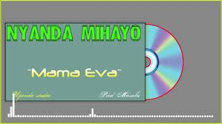 NYANDA MIHAYO-MAMA EVA OFFICIAL AUDIO BY UPENDO STUDIO