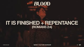 It Is Finished + Repentance (Romans 2:4) | Mercy Culture Worship - Official Live Video