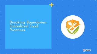 Breaking Boundaries | Boundaries Globalized Food | Food Practices example | Foodie Journey Savouring