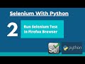 #2 How To Run Selenium Test On Firefox Browser Using Python-Selenium Webdriver Tutorial With Python