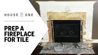 How to Prep a Fireplace for New Tile | House One
