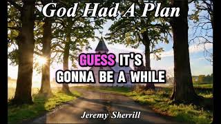 Jeremy Sherrill– God Had a Plan (Official Lyric Video)