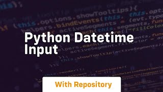 python datetime input
