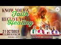 (LIVE) Know Your Faith & Receive Your Healing (21 October 2024) Divine UK