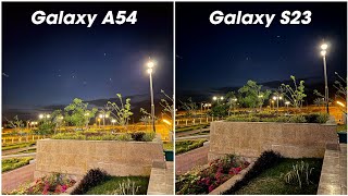 Samsung Galaxy A54 5G vs Samsung Galaxy S23 Night Mode Camera Test