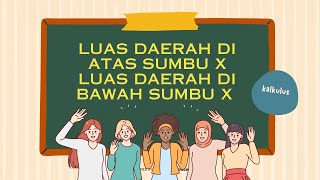 Kalkulus 5.1, Aplikasi integral, luas daerah diatas sumbu x dan luas daerah di bawah sumbu x