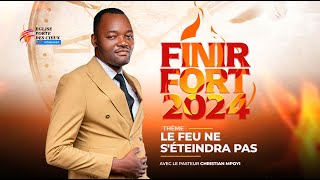 FINIR FORT2024/ LE FEU NE S'ÉTEINDRA PAS  /JOUR 6/  AVEC LE PASTEUR CHRISTIAN MPOYI