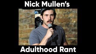 Nick Mullen's Adulthood Rant - Best Cum Town Bits
