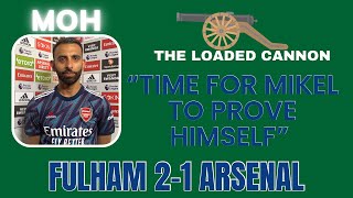 Fulham 2-1 Arsenal | The Loaded Cannon | Moh