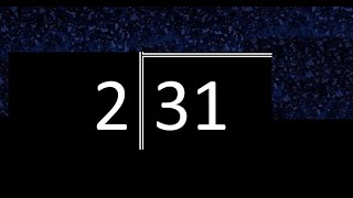 Divide 31 by 2 ,  decimal result  . Division with 1 Digit Divisors . Long Division . How to do