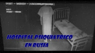 HOSPITAL PSIQUIATRICO EN RUSIA POSESION DEMONIACA