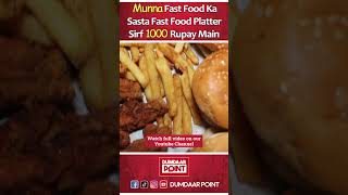 Munna Fast Food Ka Sasta Fast Food Platter Sirf 1000 Rupay Main #fastfood #shorts #foodshorts