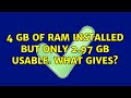 4 GB of RAM installed but only 2.97 GB usable. What gives? (2 Solutions!!)