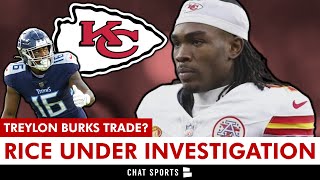 🚨REPORT: Rashee Rice Under Investigation AGAIN + Treylon Burks Trade? | Chiefs News & Rumors