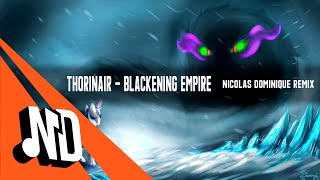 Thorinair - Blackening Empire (Nicolas Dominique Remix) || #trance