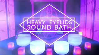 Heavy Eyelids Sound Bath for Sleep | Singing Bowls | Insomnia Meditation Music | ASMR Sleep Music