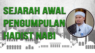 Sejarah awal pengumpulan hadist nabi