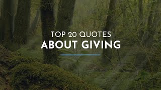 Top 20 Quotes about Giving / Famous Quotes / Leadership Quotes / Beautiful Quotes