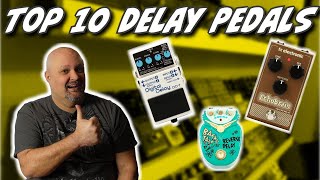 My Top 10 FAVORITE Delay Pedals