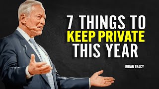 7 Things to Keep Private This Year - Brian Tracy Motivation