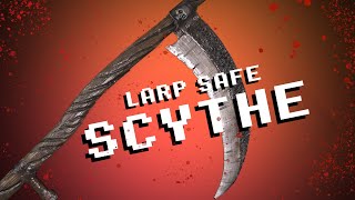 How to make a LARP safe Scythe OR other large bladed weapons