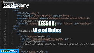 Visual Rules | Learn CSS | Codecademy Walkthrough