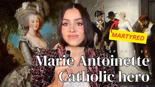 Marie Antoinette: The Last Catholic Leader of France