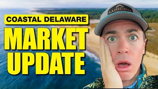 Coastal Delaware HAS CHANGED (Real Estate Market Update)