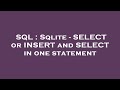SQL : Sqlite - SELECT or INSERT and SELECT in one statement
