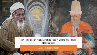 Pir-i Türkistan Hoca Ahmet Yesevi ve Hünkar Hacı Bektaş Veli