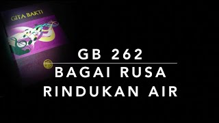 GB 262 Bagai Rusa Rindukan Air (As the Deer) - Gita Bakti