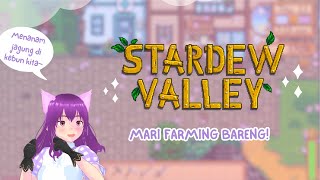 LANJUT GAK SIIIIHH? 😁 - MAIN STARDEW VALLEY 👩🏻‍🌾🌾(PART 5) [VTUBER INDONESIA]