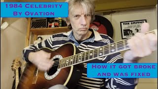 The 80's Celebrity by Ovation - that was very broken