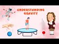 The Force of Gravity | Fun and Educational Videos For Toddlers | Science For Kids