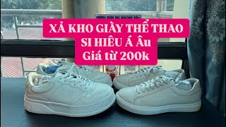 17/1 : xả kho giày si hiệu Á Âu giá rẻ chỉ từ 2.0.0.k #giay2hand - 0589750999