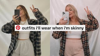 recreating the "outfits i'll wear when i'm skinny" pinterest board