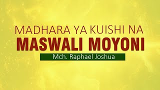 MADHARA YA KUISHI NA MASWALI MOYONI // MCH. RAPHAEL JOSHUA