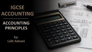 Accounting for IGCSE - Video 38 - Accounting Principles