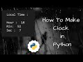 How to make clock in python in just few lines of code