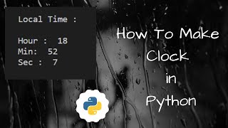 How to make clock in python in just few lines of code