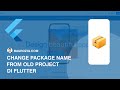 Change App Package Name in Flutter