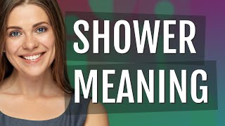 Shower | meaning of Shower