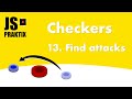Checkers - 13. Find attacks - JavaScript simple game coding