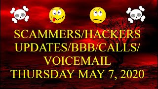 SCAMMERS/HACKERS UPDATES/BBB/CALLS/VOICEMAIL