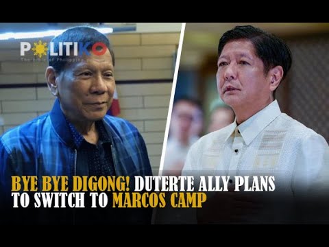 WATCH | Bye Digong! Duterte ally wants to switch to Marcos camp